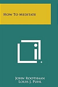 How to Meditate (Paperback)