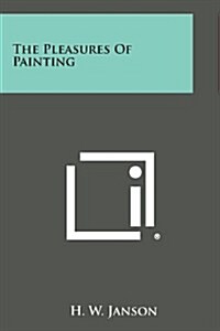 The Pleasures of Painting (Paperback)