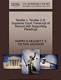 Tendler V. Tendler U.S. Supreme Court Transcript of Record with Supporting Pleadings (Paperback)