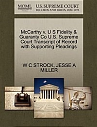 McCarthy V. U S Fidelity & Guaranty Co U.S. Supreme Court Transcript of Record with Supporting Pleadings (Paperback)