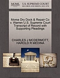 Morse Dry Dock & Repair Co V. Warren U.S. Supreme Court Transcript of Record with Supporting Pleadings (Paperback)