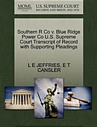 Southern R Co V. Blue Ridge Power Co U.S. Supreme Court Transcript of Record with Supporting Pleadings (Paperback)