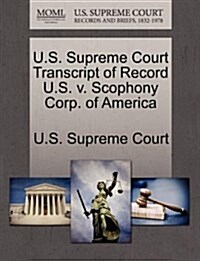 U.S. Supreme Court Transcript of Record U.S. V. Scophony Corp. of America (Paperback)