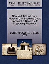 New York Life Ins Co V. Marshall U.S. Supreme Court Transcript of Record with Supporting Pleadings (Paperback)