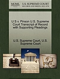 U S V. Pinson U.S. Supreme Court Transcript of Record with Supporting Pleadings (Paperback)