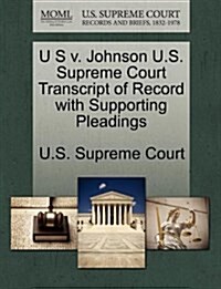 U S V. Johnson U.S. Supreme Court Transcript of Record with Supporting Pleadings (Paperback)