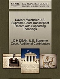 Davis V. Wechsler U.S. Supreme Court Transcript of Record with Supporting Pleadings (Paperback)