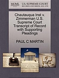 Chautauqua Inst V. Zimmerman U.S. Supreme Court Transcript of Record with Supporting Pleadings (Paperback)