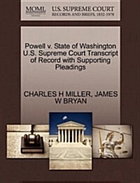 Powell V. State of Washington U.S. Supreme Court Transcript of Record with Supporting Pleadings (Paperback)