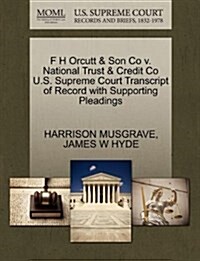 F H Orcutt & Son Co V. National Trust & Credit Co U.S. Supreme Court Transcript of Record with Supporting Pleadings (Paperback)