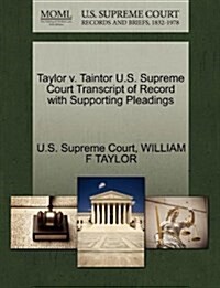 Taylor V. Taintor U.S. Supreme Court Transcript of Record with Supporting Pleadings (Paperback)