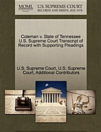 Coleman V. State of Tennessee U.S. Supreme Court Transcript of Record with Supporting Pleadings (Paperback)