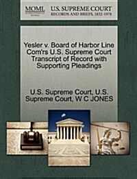 Yesler V. Board of Harbor Line Comrs U.S. Supreme Court Transcript of Record with Supporting Pleadings (Paperback)