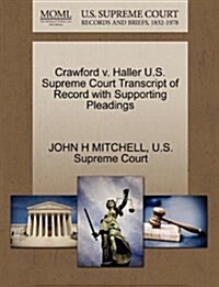 Crawford V. Haller U.S. Supreme Court Transcript of Record with Supporting Pleadings (Paperback)