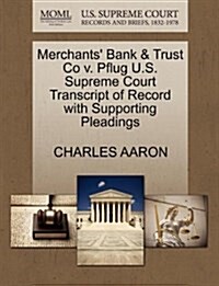 Merchants Bank & Trust Co V. Pflug U.S. Supreme Court Transcript of Record with Supporting Pleadings (Paperback)