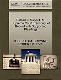 Paleais V. Saper U.S. Supreme Court Transcript of Record with Supporting Pleadings (Paperback)