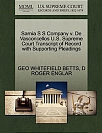Sarnia S S Company V. de Vasconcellos U.S. Supreme Court Transcript of Record with Supporting Pleadings (Paperback)
