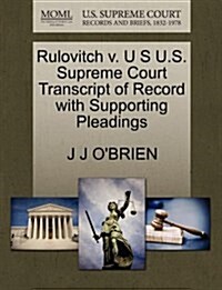 Rulovitch V. U S U.S. Supreme Court Transcript of Record with Supporting Pleadings (Paperback)