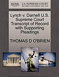 Lynch V. Darnell U.S. Supreme Court Transcript of Record with Supporting Pleadings (Paperback)