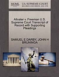 Altvater V. Freeman U.S. Supreme Court Transcript of Record with Supporting Pleadings (Paperback)