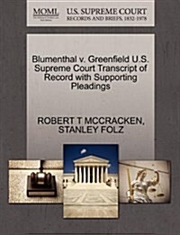 Blumenthal V. Greenfield U.S. Supreme Court Transcript of Record with Supporting Pleadings (Paperback)