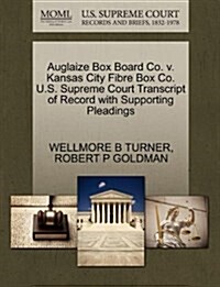 Auglaize Box Board Co. V. Kansas City Fibre Box Co. U.S. Supreme Court Transcript of Record with Supporting Pleadings (Paperback)