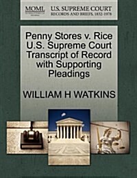 Penny Stores V. Rice U.S. Supreme Court Transcript of Record with Supporting Pleadings (Paperback)