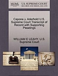 Capone V. Aderhold U.S. Supreme Court Transcript of Record with Supporting Pleadings (Paperback)