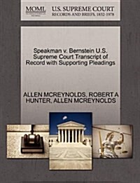 Speakman V. Bernstein U.S. Supreme Court Transcript of Record with Supporting Pleadings (Paperback)