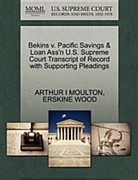 Bekins V. Pacific Savings & Loan Assn U.S. Supreme Court Transcript of Record with Supporting Pleadings (Paperback)