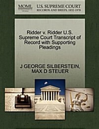 Ridder V. Ridder U.S. Supreme Court Transcript of Record with Supporting Pleadings (Paperback)