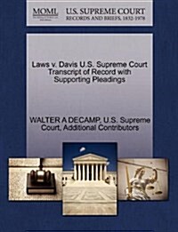 Laws V. Davis U.S. Supreme Court Transcript of Record with Supporting Pleadings (Paperback)