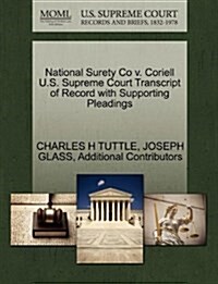 National Surety Co V. Coriell U.S. Supreme Court Transcript of Record with Supporting Pleadings (Paperback)