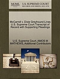 McCarroll V. Dixie Greyhound Lines U.S. Supreme Court Transcript of Record with Supporting Pleadings (Paperback)