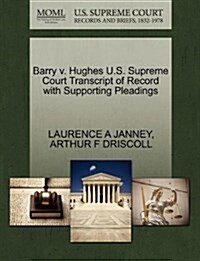 Barry V. Hughes U.S. Supreme Court Transcript of Record with Supporting Pleadings (Paperback)