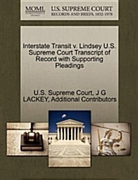 Interstate Transit V. Lindsey U.S. Supreme Court Transcript of Record with Supporting Pleadings (Paperback)