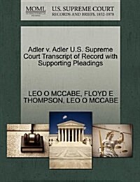 Adler V. Adler U.S. Supreme Court Transcript of Record with Supporting Pleadings (Paperback)