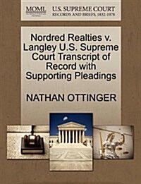 Nordred Realties V. Langley U.S. Supreme Court Transcript of Record with Supporting Pleadings (Paperback)