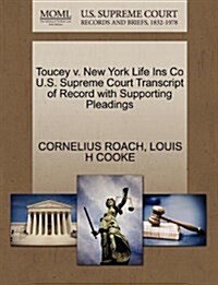 Toucey V. New York Life Ins Co U.S. Supreme Court Transcript of Record with Supporting Pleadings (Paperback)