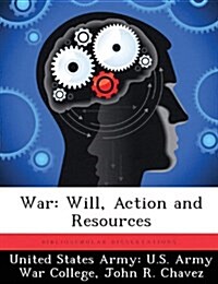 War: Will, Action and Resources (Paperback)