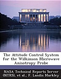 The Attitude Control System for the Wilkinson Microwave Anisotropy Probe (Paperback)