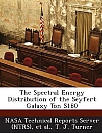 The Spectral Energy Distribution of the Seyfert Galaxy Ton S180 (Paperback)