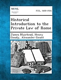 Historical Introduction to the Private Law of Rome (Paperback)