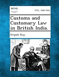 Customs and Customary Law in British India. (Paperback)