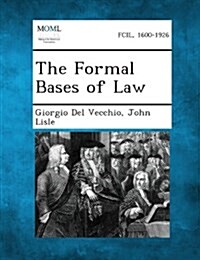 The Formal Bases of Law (Paperback)
