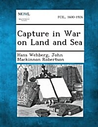 Capture in War on Land and Sea (Paperback)