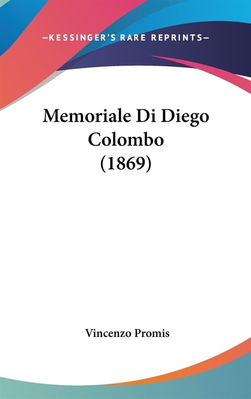 Memoriale Di Diego Colombo (1869) (Hardcover)