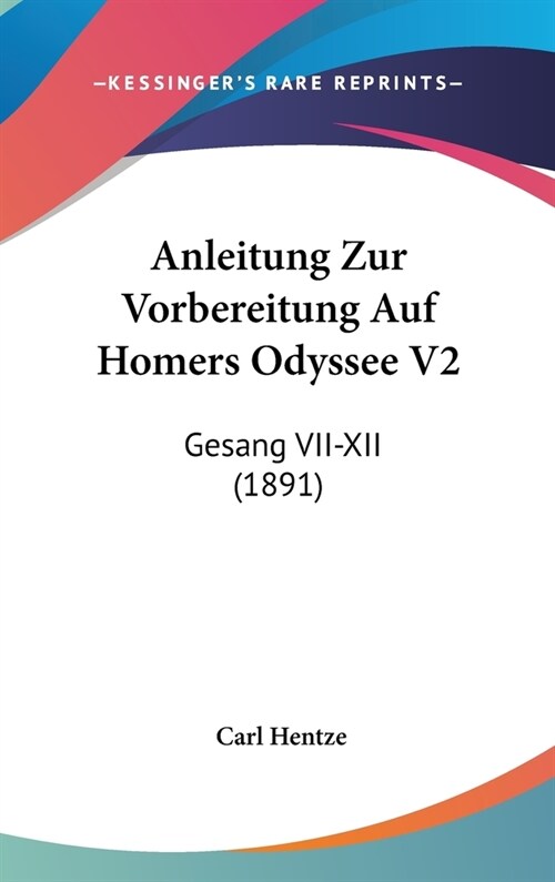 Anleitung Zur Vorbereitung Auf Homers Odyssee V2: Gesang VII-XII (1891) (Hardcover)