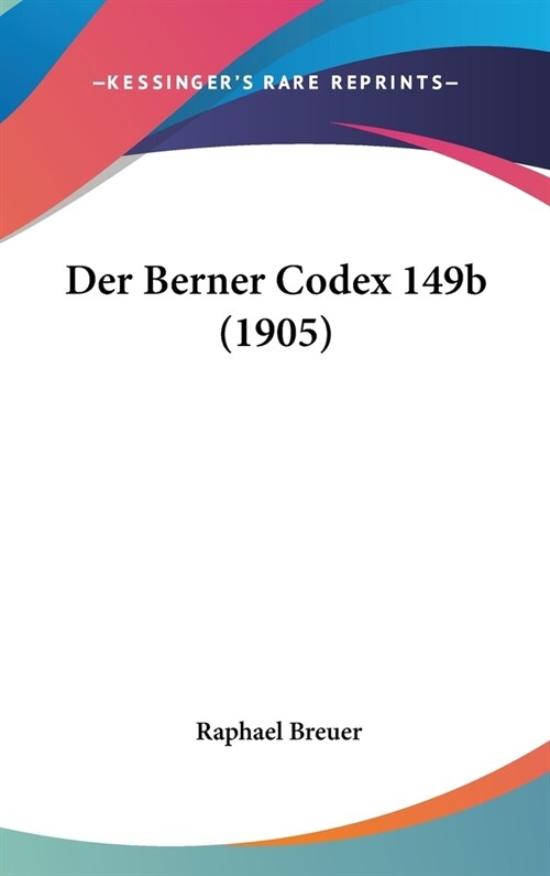 Der Berner Codex 149b (1905) (Hardcover)