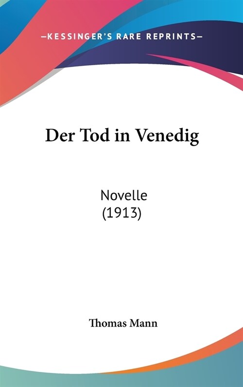 Der Tod in Venedig: Novelle (1913) (Hardcover)